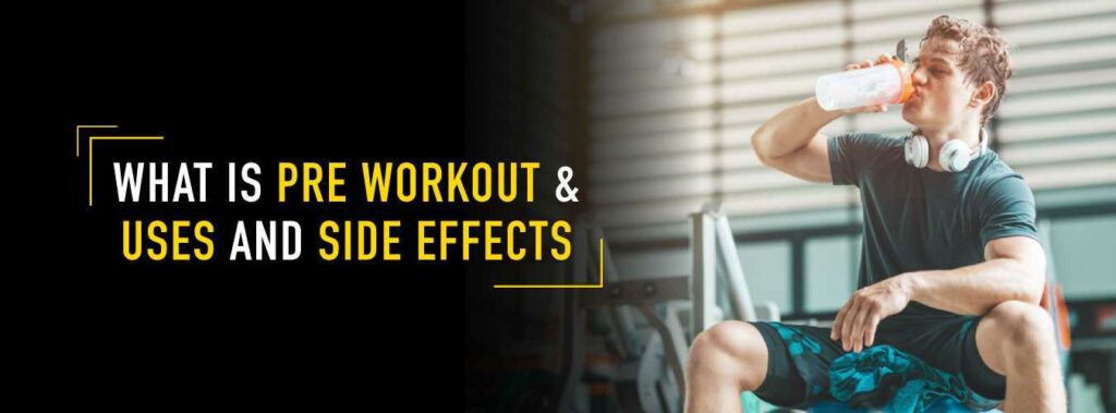 What-is-Pre-Workout-&-Uses-and-Side-Effects-[1]